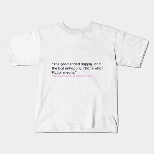 The good ended happily, and  the bad unhappily. Kids T-Shirt